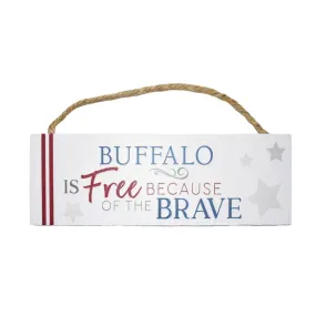 Free Because of the Brave Wooden Sign